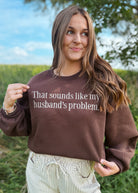 Happiness Trails Boutique - Embroidered That Sounds Like My Husband's Problem