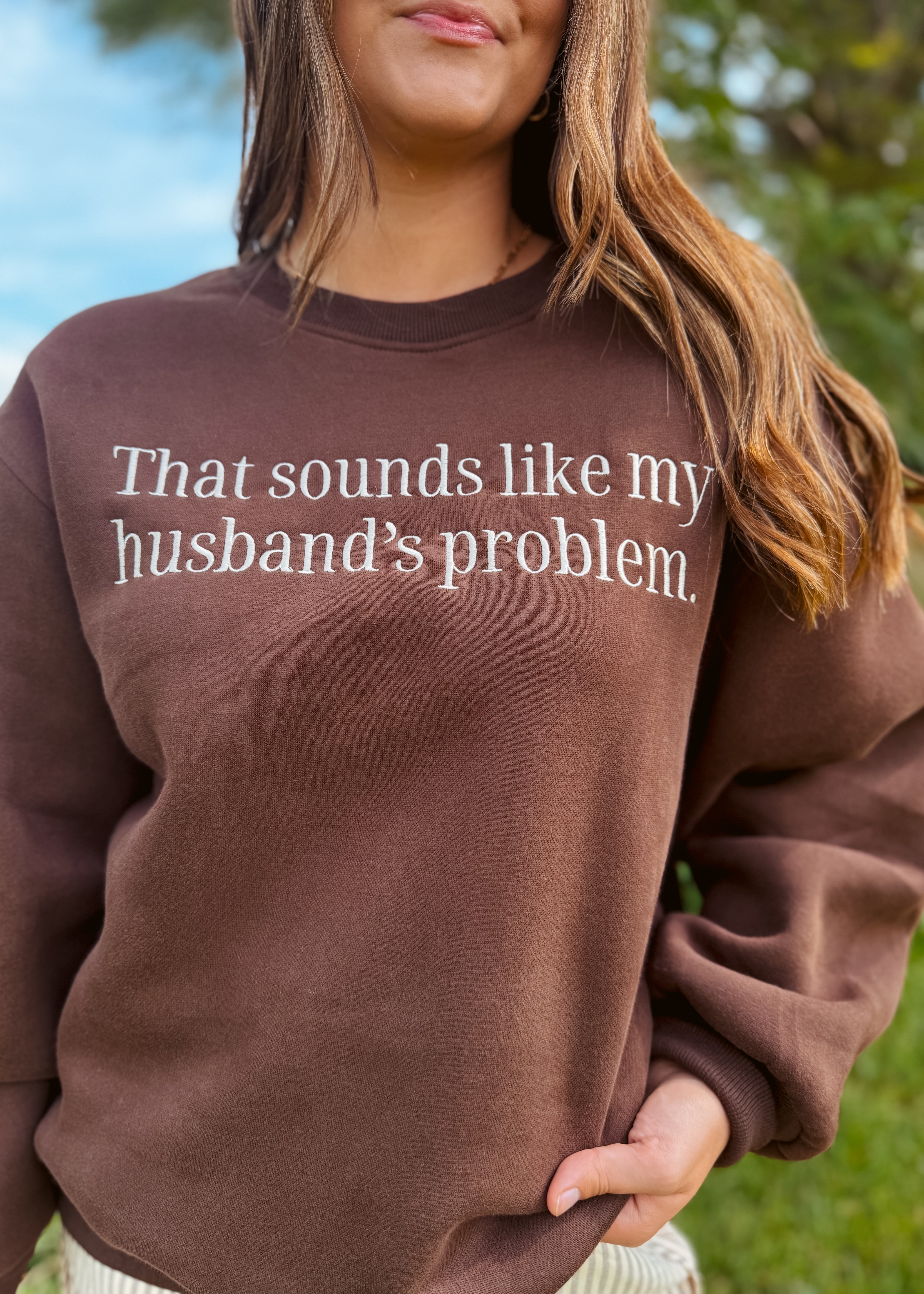 Happiness Trails Boutique - Embroidered That Sounds Like My Husband's Problem